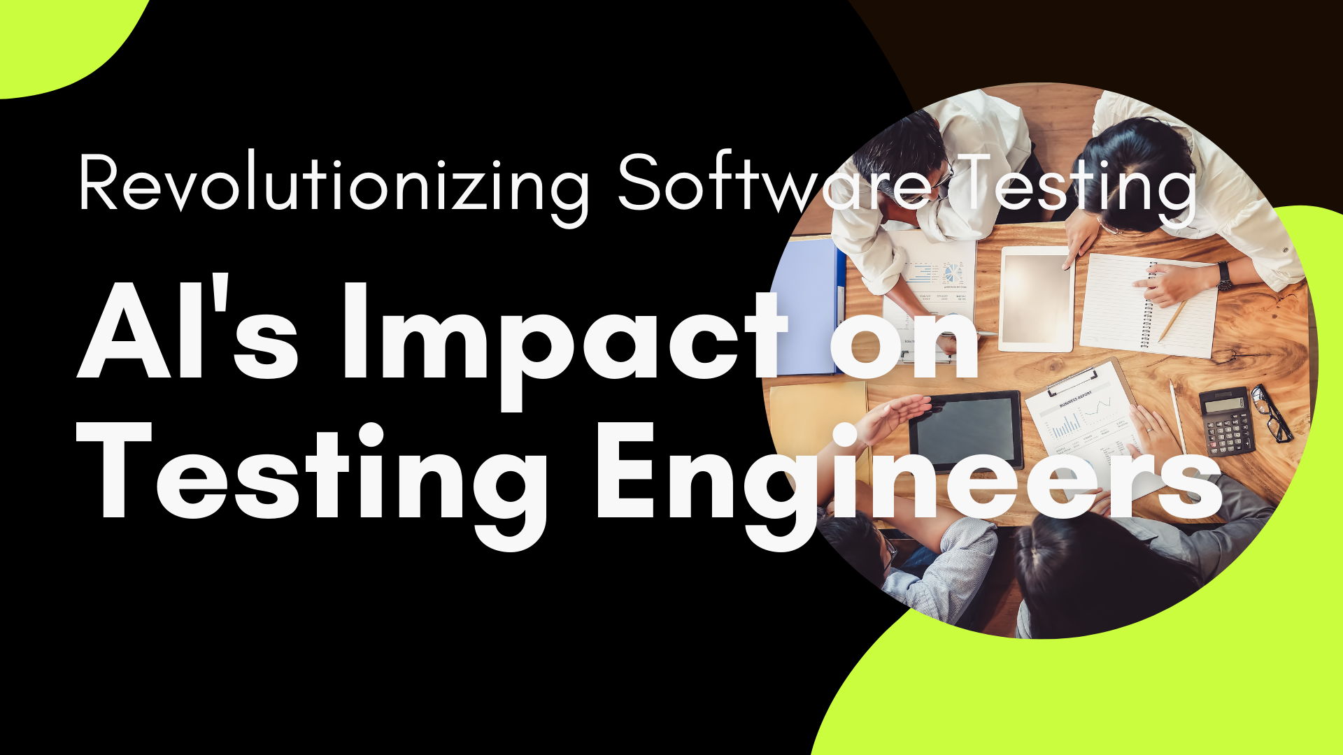 Revolutionizing Software Testing: AI's Impact on Testing Engineers
